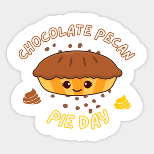 Happy Chocolate Pecan Pie Day for friends and family Sticker